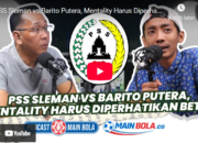 PSS Sleman vs Barito Putera, Mentality Harus Diperhatikan Betul