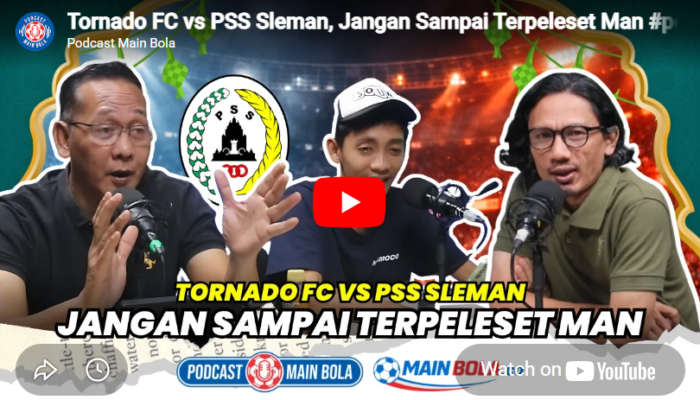 Tornado FC vs PSS Sleman, Jangan Sampai Terpeleset Man